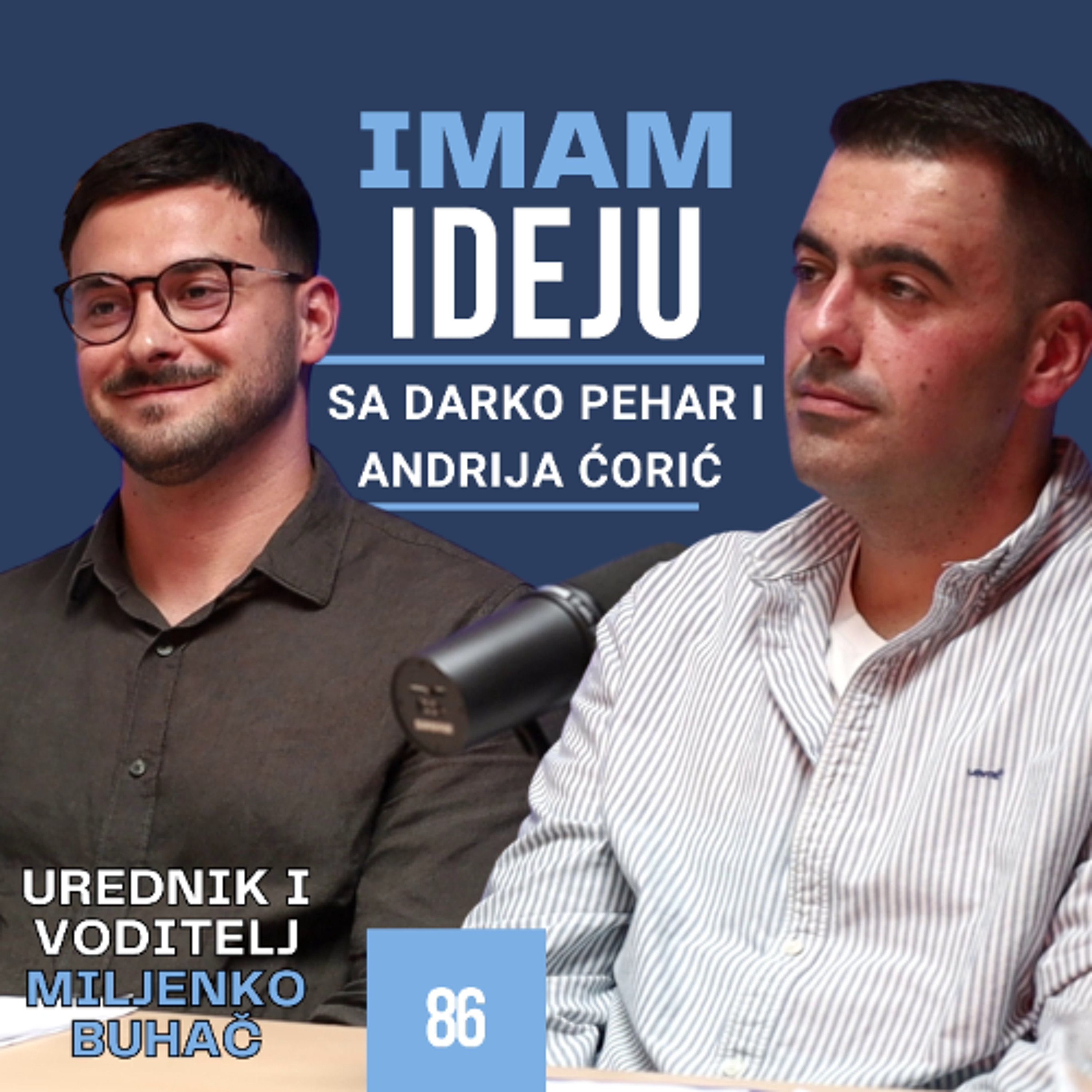 IMAM IDEJU 86# | DARKO PEHAR I ANDRIJA ĆORIĆ episode artwork
