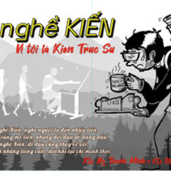 Làm nghề Kiến (Vì tôi là Kiến trúc sư)