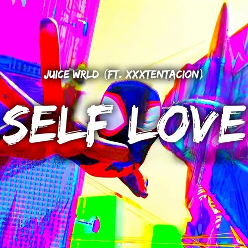Juice WRLD - Self Love Ft. XXXTENTACION