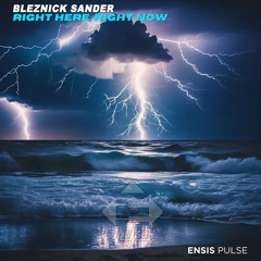 Bleznick Sander - Right Here, Right Now [ENSIS PULSE]