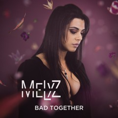 Bad Together