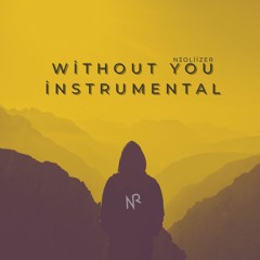 Serhat Durmuş & BÖ - Without you [Neoliizer different version İnstrumental]