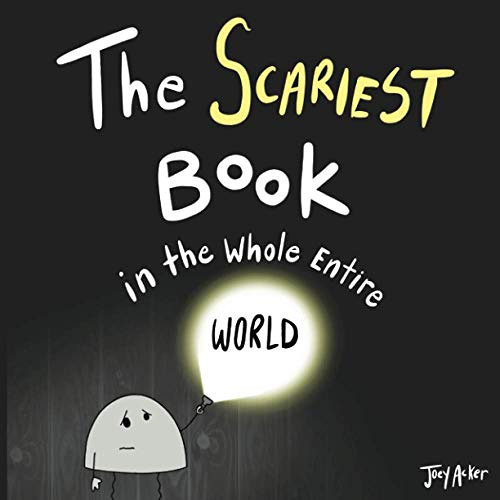 Access PDF 🖍️ The Scariest Book in the Whole Entire World (Entire World Books) by  J