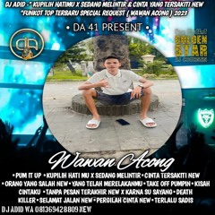 DJ ADID -''KUPILIH HATIMU X SEDANG MELINTIR & CINTA YG TERSAKITI NEW''FUNOT(WAWAN)2023