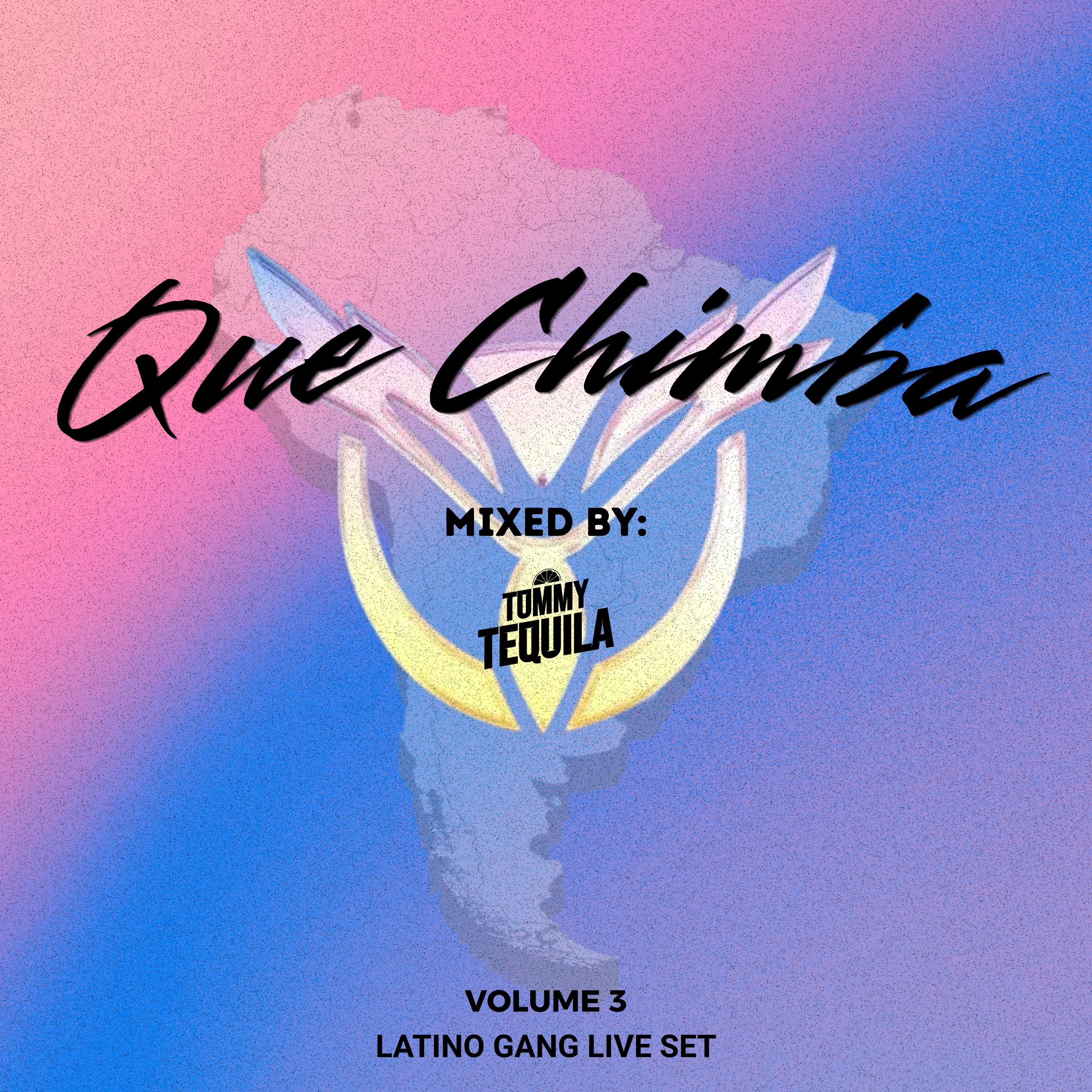 Tommy Tequila - Que Chimba Vol. 3 (Latino Gang Live Set) cover artwork