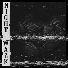 Night Walk