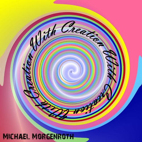 Michael Morgenroth - With Creation