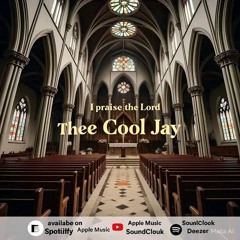 I PRASE THE LORD _-_THEE COOL JAY_112118.mp3