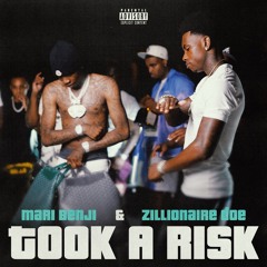 Took A Risk (feat. Zillionaire Doe)