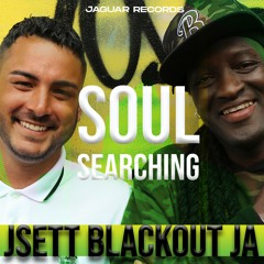 JSETT & BLACKOUT JA - SOUL SEARCHING