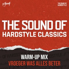 The Sound of Hardstyle Classics | Warm-up mix Vroeger Was Alles Beter 2023