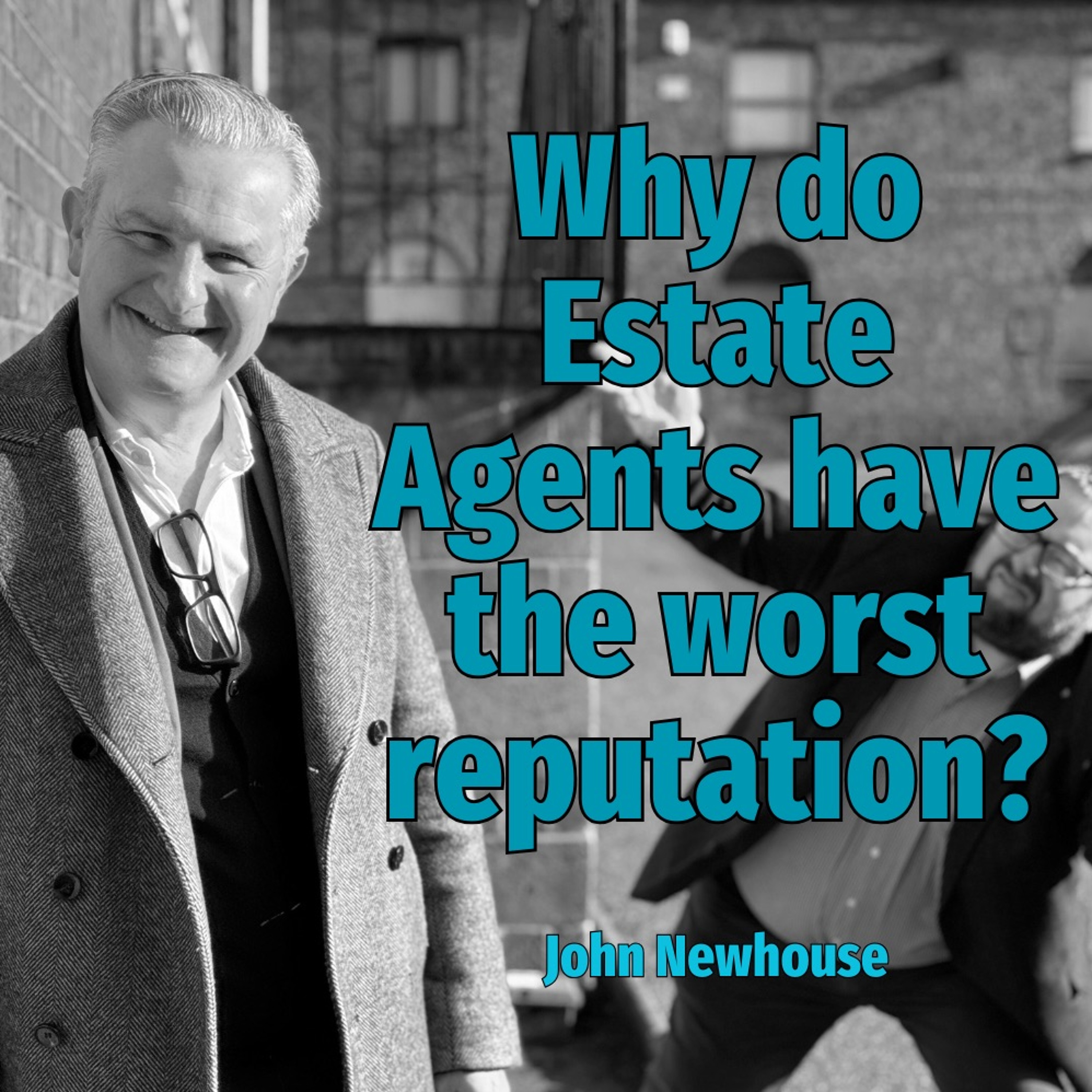 Why Do Estate Agents Have The Worst Reputation? - Ep. 2140a episode artwork