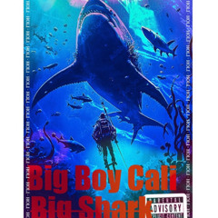 Big Boy Cali - Big Shark