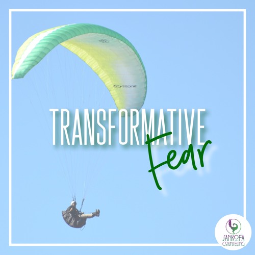 BLOG TALK Transformative Fear