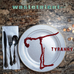 tyranny - wastetalent--