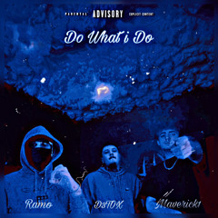 D3TOX x Maverick1 x Ramo Do What I Do