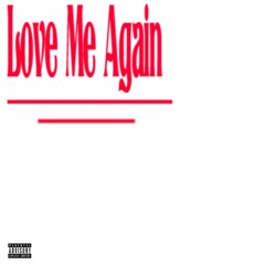 Love Me Again (Prod. Connot)