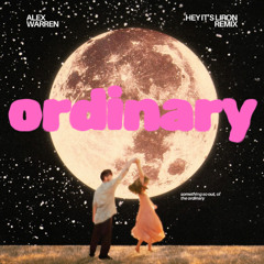 Ordinary (Hey It's Liron Remix)