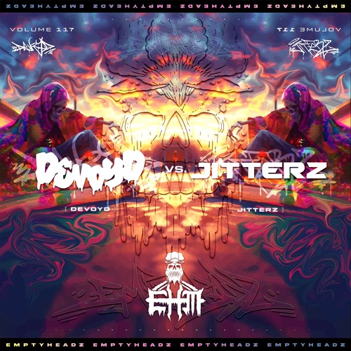 EmptyHeadz Vol. 118 DEVOYD Vs. JITTERZ