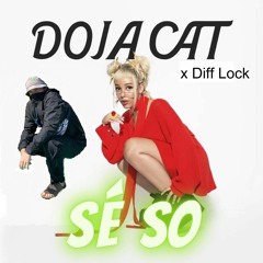 Doja Cat x Diff Lock - sé so