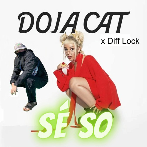 Doja Cat x Diff Lock - sé so