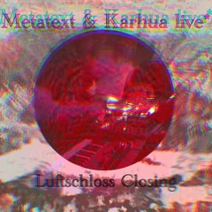 Metatext & Karhua Live @ Planet C (Gamma) Luftschloss Closing // Nix Fusion 2021