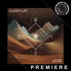PREMIERE: LOUD3R, Mojukah - Quantum (Original Mix) [IMPULZ TRAxX]