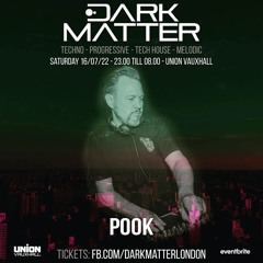 POoK LIVE @Union Vauxhall -  Dark Matter London 16.07.22