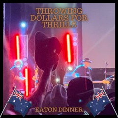 Throwing Dollars For Thrills