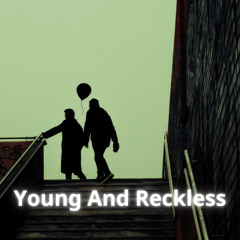 Young And Reckless