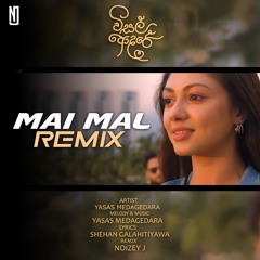 Mai Mal Remix | Yasas Medagedara | NOIZEY J | Visal Adare Movie