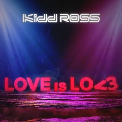 Kidd Ross - Love Is Love (Original Mix)