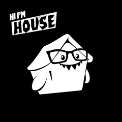 Hi I'm House - Don't Need Me