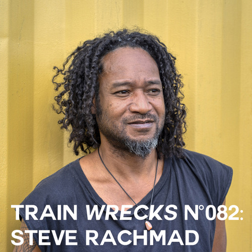 Train Wrecks #082 - Steve Rachmad