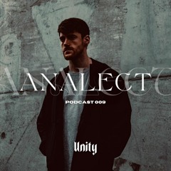 ANALECT // Unity Podcast 009