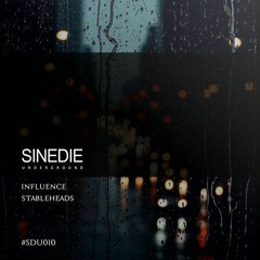 PREMIERE: Stableheads - Influence (Original Mix) [Sinedie Underground]