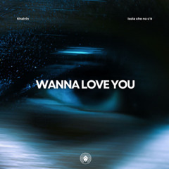 Khalvin - Wanna Love You (Extended Mix) (Afrodite)