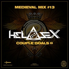 Medieval Mix #13 - HelaSex (Couple Goals EP)