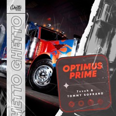 7vvch & Tommy Soprano - Optimus Prime