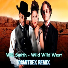 Will Smith - Wild Wild West (Damitrex Remix) Radio Edit