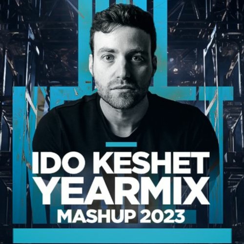 Ido Keshet - Yearmix Mashup 2023