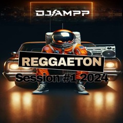 Dj Ampp Reggaeton Session #1 2024