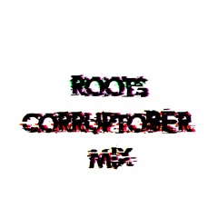 Roots Corruptober Remastered