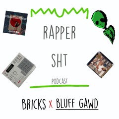 RAP SHT: "Bluff Gawd Episode"