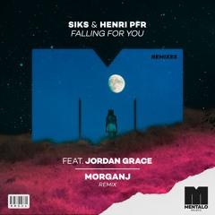 Siks & Henri PFR - Falling For You (feat. Jordan Grace)[MorganJ Remix]