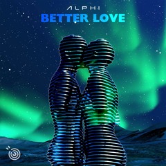 ALPHI - Better Love