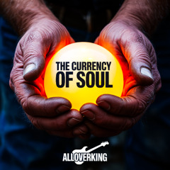 The Currency of Soul