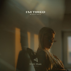 redfeel - I'm Tired