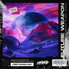 Hi3ND Future Weapon 001 (Mashup/Edit) [FREE DOWNLOAD]