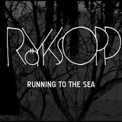 Royksopp - Running to the sea (I.O.N remix)
